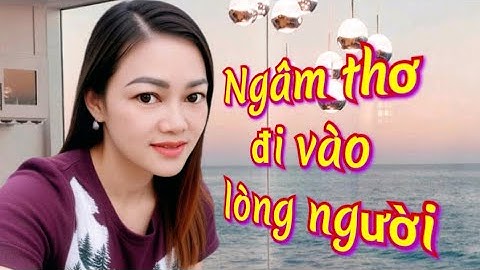 LỊM TIM KHI NGHE NHỮNG BÀI THƠ HAY CÁC TG - Dn Mỹ Duyên 