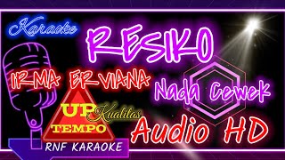 RESIKO - IRMA ERVIANA KARAOKE (NADA CEWEK) | RNF KARAOKE