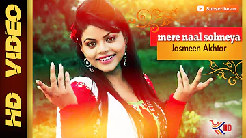 Jasmeen Akhtar | Mere Naal Sohneya | Masti 2015 | Latest Punjabi Song 2015 | Official Full Video HD