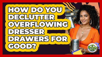 How Do You Declutter Overflowing Dresser Drawers For Good? - The Upcycle Lab
