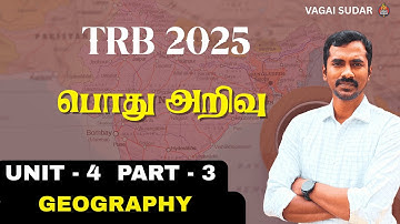 Unit 4 | Part 3 | GEOGRAPHY | Ultimate TRB GK Guide [2025 New Syllabus]
