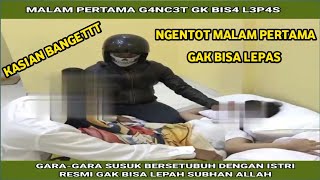 VIRAL!!! SUAMI ISTRI NGENTOT DI MALAM PERTAMA GAK BISA LEPAS