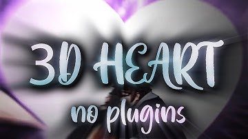 3D Heart (NO PLUGINS!) | After Effects AMV Tutorial