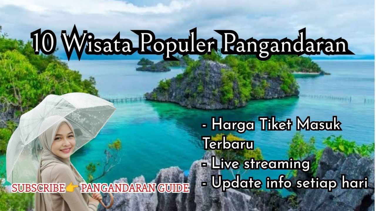 10 WISATA POPULER PANGANDARAN - Harga Tiket Masuk Pangandaran Terbaru