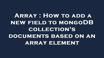 Array : How to add a new field to mongoDB collection