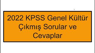 2022 KPSS Genel Kültür Sınavı Çıkmış Sorular ve Cevapları (kpss 2022 sınavı iptal olmuştur)
