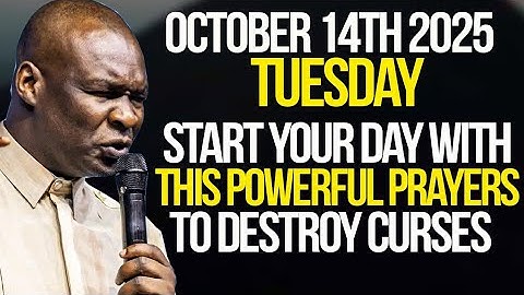 (TUESDAY, OCTOBER 14TH 2025) START YOUR DAY WITH PRAYERS TO BREAK CURSES - APOSTLE JOSHUA SELMAN