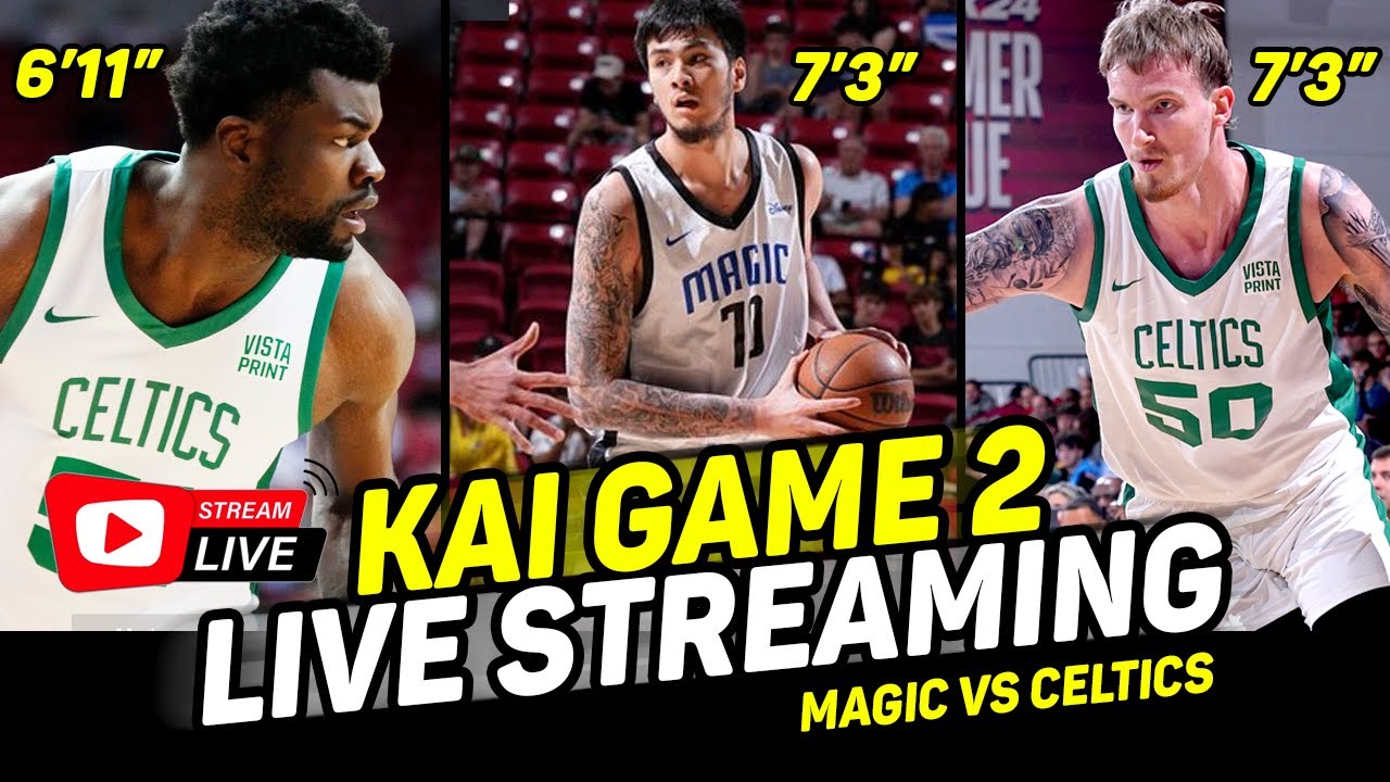 LIVE STREAMING GAME 2 KAI SOTTO NBA SUMMER LEAGUE GAMEDAY ORLANDO MAGIC VS BOSTON CELTICS