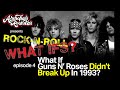 What if Guns n&#39; Roses Never Split Up? Ep. 4 - Rock n&#39; Roll What Ifs