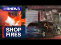 Tobacconists allegedly torched in overnight attacks | 9 News Australia