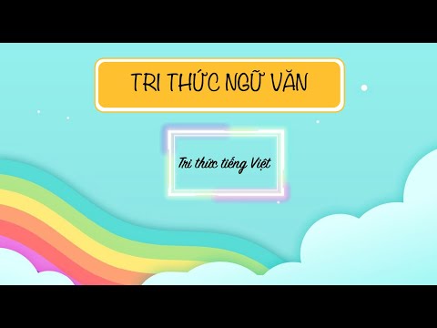 Video Tri thức tiếng Việt - Ngữ văn lớp 6 (Chân trời sáng... - youtube