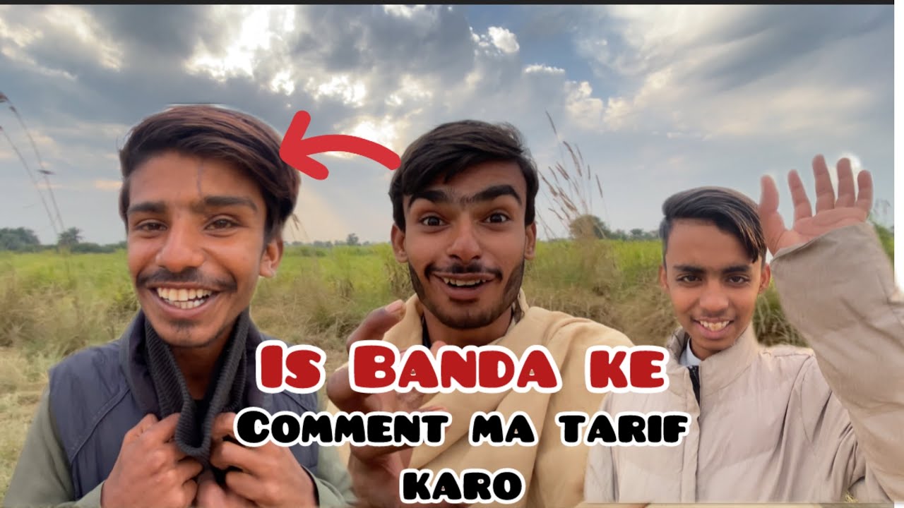 Aaj is Banda ke comment ma tarif karo ￼