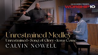 Calvin Nowell - Unrestrained | Song of Glory. | Jesus Come