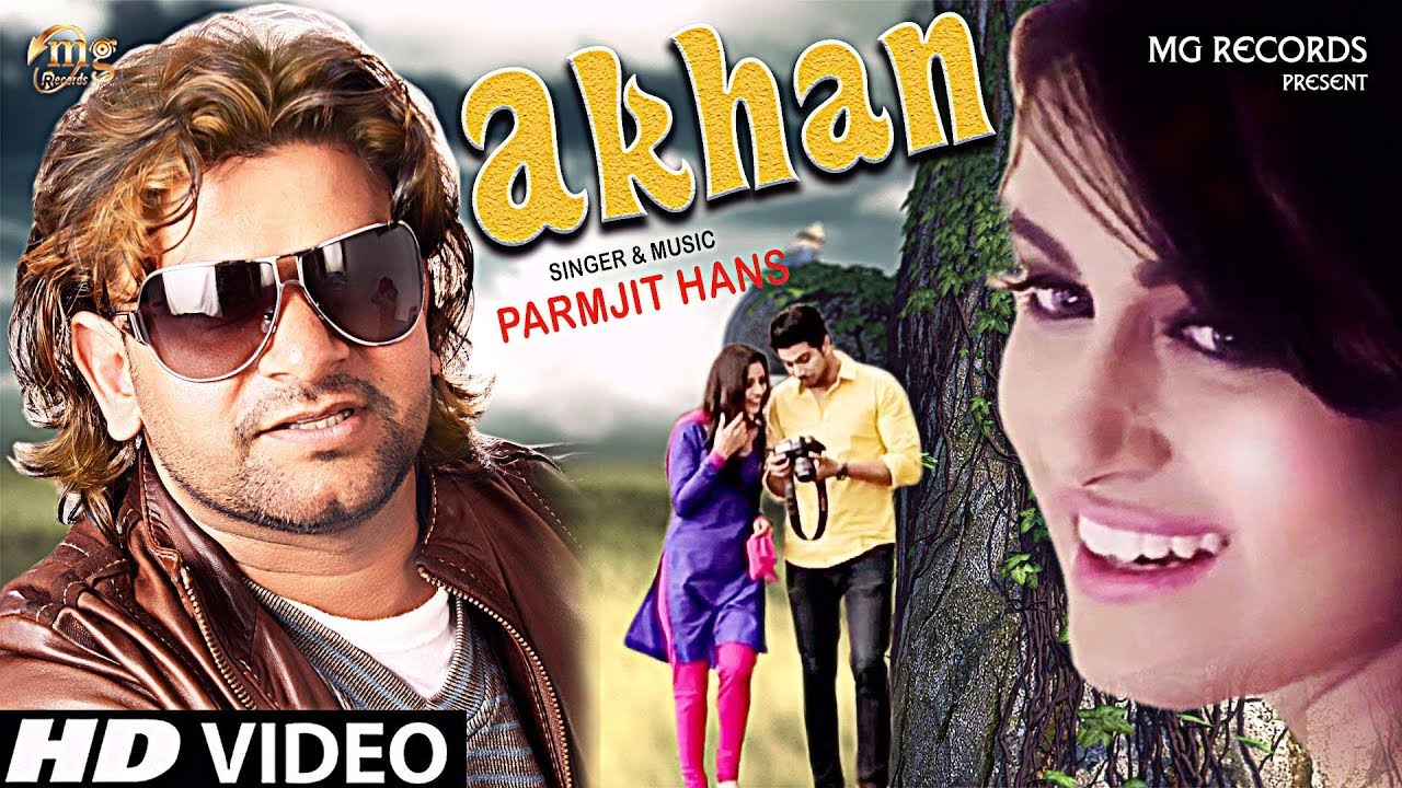 Akhan | Paramjit Hans | New Punjabi Songs 2018 | Full Video  | Latest Punjabi Song 2018 | Mg Records