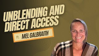 Unblending and Direct Access with Mel Galbraith | Internal Family Systems Therapy
