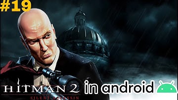 Hitman 2 Silent Assassin Walkthrough Part 19 in Android | AetherSX2