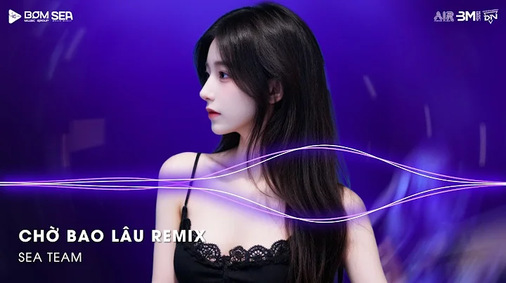 Xuôi Dòng Theo Con Nước Thênh Thang Remix TikTok - Chờ Bao Lâu Remix (Bản Hot TikTok)