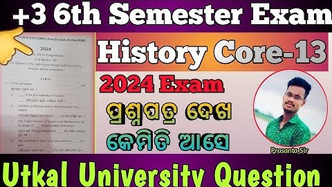 +3 Six Semester History Core-13 2024 Question Utkal University Exam