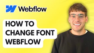 How to Change Font Webflow [2026 Full Guide]