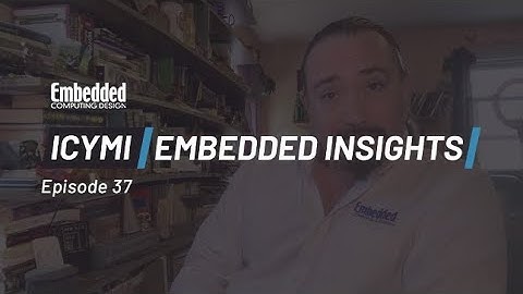 ICYMI: Embedded Insights - Episode 37