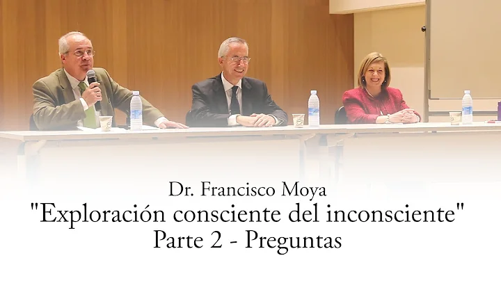 2 - Dr. Francisco Moya - "Exploracin consciente de...
