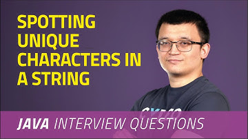 Spotting Unique Characters in a String | JAVA INTERVIEW QUESTIONS