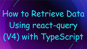 How to Retrieve Data Using react-query (V4) with TypeScript