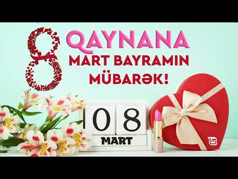 QAYNANA 8 MART BAYRAMİN MUBAREK - 8 Mart Tebriki 2024 / En Gozel 8 Mart Tebriki 2024 (Status ucun)