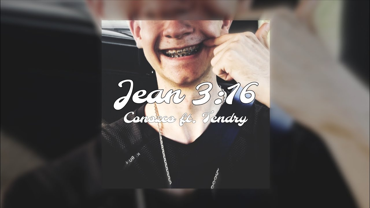 Conozco ft. Tendry - Jean 3:16 (sped up)