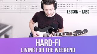 Hard-Fi Guitar Lesson w/TABS (Hard Fi Living For The Weekend)