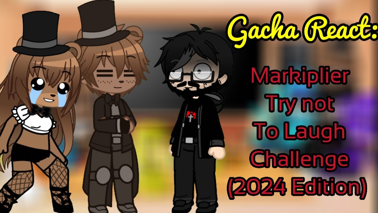 Fnia/Fnaf Animatronic and Gacha Tubers React to Markiplier Try not To laugh Challenge (Part 33)