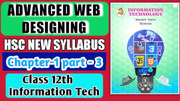 part 3 Advanced Web Designing chapter 1 using HTML and CSS new Syllabus HSC IT class 12