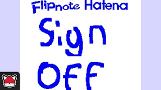 Flipnote Hatena SIGN OFF