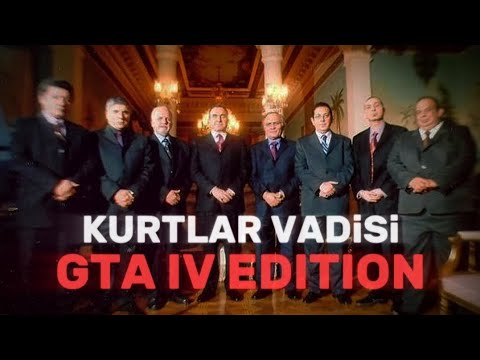 Kurtlar Vadisi | GTA IV EDIT