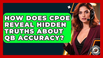 How Does CPOE Reveal Hidden Truths About QB Accuracy? - Gridiron Data Digest