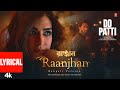 RAANJHAN (রাঞ্জান) Bengali Lyrical Video | Tapomita | Sachet-Parampara | Saikat Ghosh | Do Patti