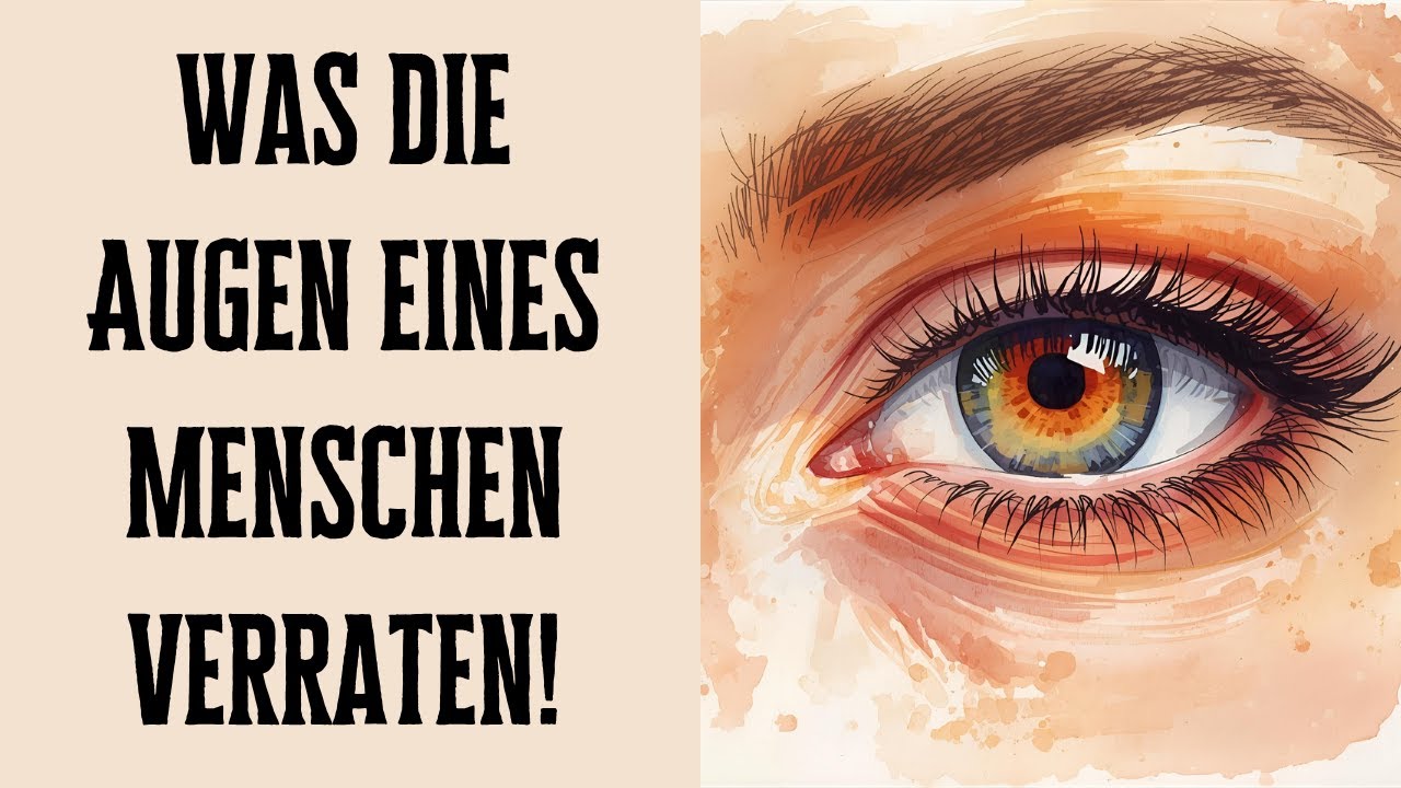 Was die Augen eines Menschen wirklich über ihn verraten!