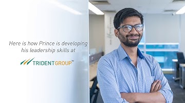 Here is how Prince is developing his leadership skills at Trident Group