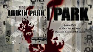 Linkin Park A Place For My Head (Acoustic Instrumental Cover)