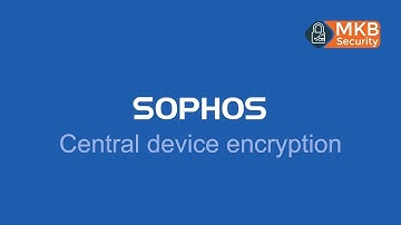 Sophos Central Device Encryption - Automatic and Transparent
