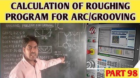 Roughing program for arc ! Roughing program for grooving