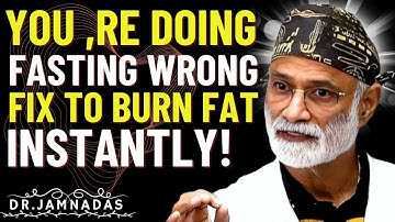You’re Doing Fasting WRONG — Fix THIS To Burn Fat Instantly | Dr. Pradip Jamnadas
