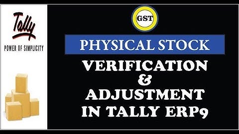 HOW TO DO PHYSICAL STOCK VERFICATION AND STOCK ADJUSTMENT (INVENTORY) IN TALLY ERP9|GST|HINDI