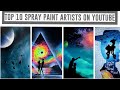 Top 10 Spray Paint Artists on Youtube