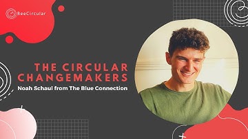 Noah Schaul from The Blue Connection - The Circular Changemakers – Ep1 S1 The Netherlands