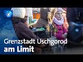 Zehntausende Geflüchtete: Situation in der Grenzstadt Uschgorod angespannt