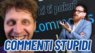Il commento più STUPIDO che tu possa fare online