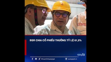 BSR chia cổ phiếu thưởng tỷ lệ 61,5% | QNgTV