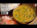 Healthy Green Moong Stew Recipe | How to Cook Green Gram Without Soaking | Protein-Packed Dal