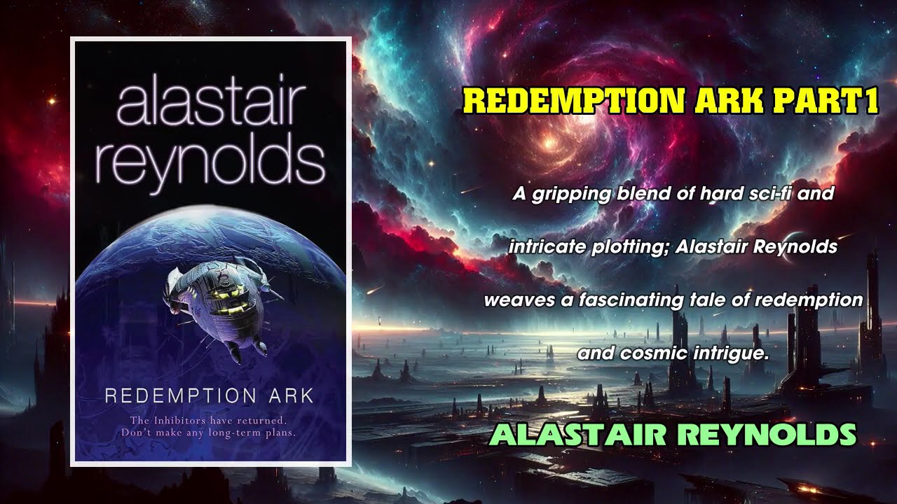 Redemption Ark P1 by Alastair Reynolds | Humanity’s Fight for Survival | Audiobooks & Fantasy